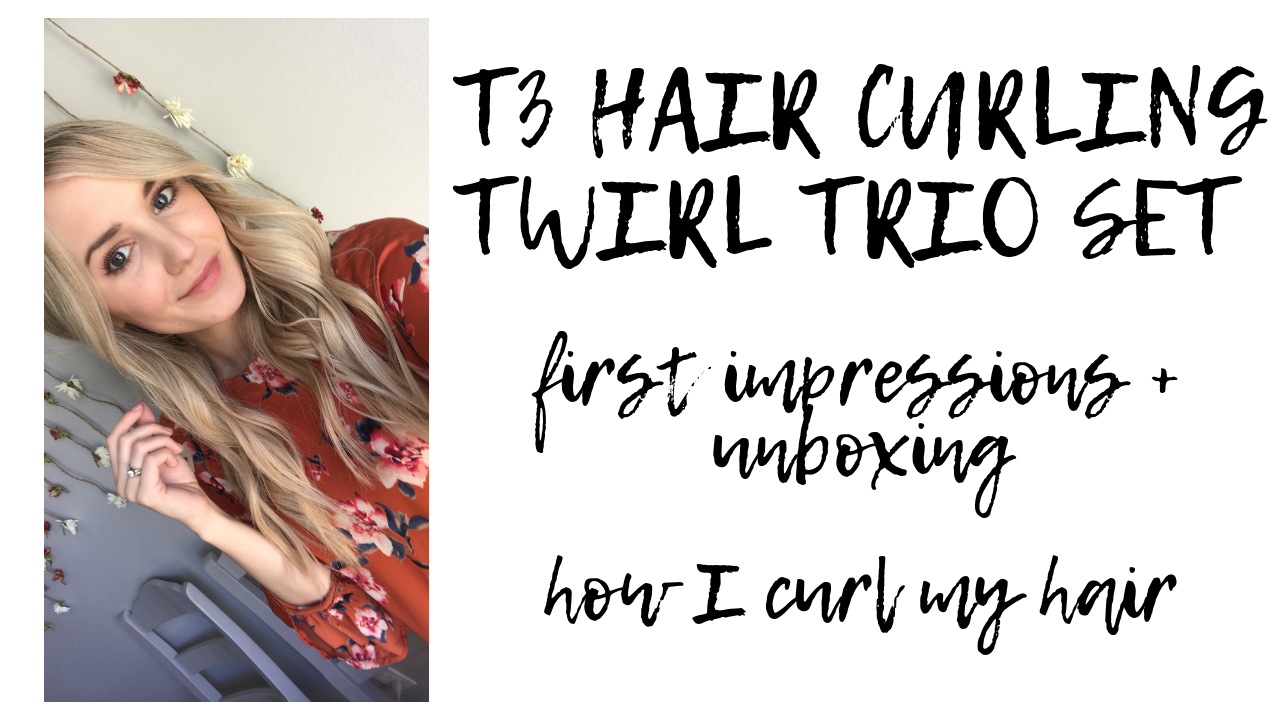 T3 Twirl Trio unboxing and how I curl my hair tutorial